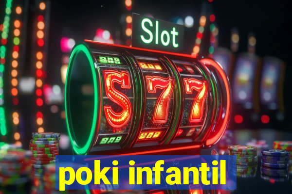 poki infantil